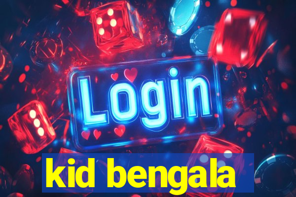 kid bengala